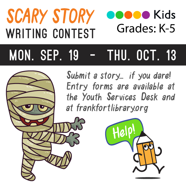 Scary Story Contest Promotion. Submit a story at the Youth Services desk. Cartoon Mummy chasing a small pencil saying "Help!"