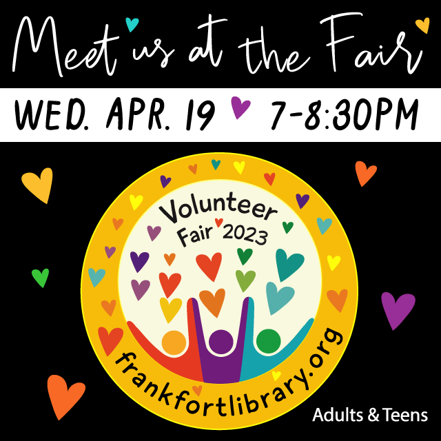 text reads Meet Us at the Fair Wed APR 19 7-8:30pm. below is circle with 3 illustrated figures with arms raised  and text above reads Volunteer Fair 2023. multicolored hearts are surrounding the figures.