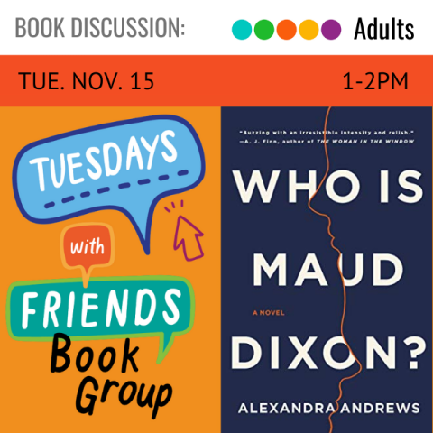 image of a book cover with the text Who is Maud Dixon. to the left is the book group logo with the text Tuesdays with Friends Book Group in multiple conversation bubbles