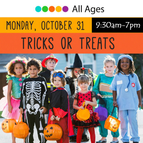 Monday, October 31 9:30am-7pm Tricks or Treats (image of children in costume)