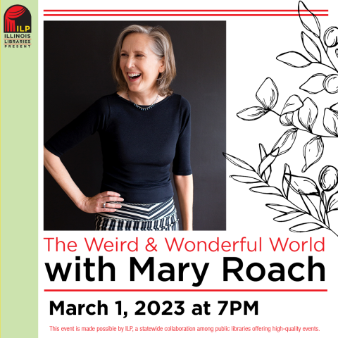 image of the author smiling. below is text reading The Weird and Wonderful World with Mary Roach, March 1, 2023 at 7pm