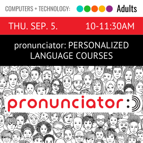 on a black banner says pronunciator personalized language courses Thursday September 5 10-11:30am below that is a black and white illustration of a crowd of faces overlaid is the word pronunciator