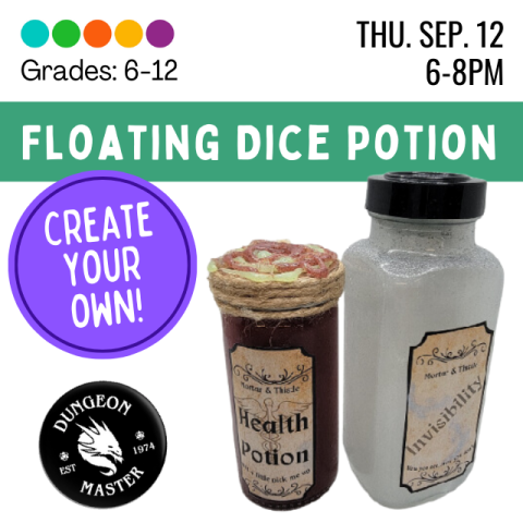 Floating Dice Potion. Thursday September 12. 6-8pm. Create Your Own. Dungeonmaster badge, black with white dragon in the middle. 2 potion bottles.