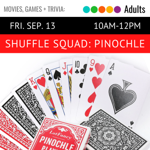 on a red banner across the top in white text it says Shuffle Squad Pinochle Friday September 13, 10-12pm below that is an image of a deck of pinochle cards some of the cards are spread out with half of them face-up