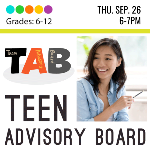 TAB. Teen Advisory board. Thursday September 26, 6-7 p.m. Grades 6-12. Teen with long dark hair looking off to the side smiling with pencil in hand.