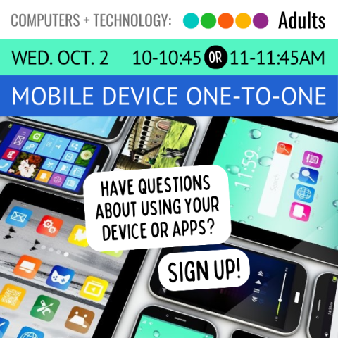 on a blue banner across the top it says Mobile Device One-to-One Wednesday October 2 10-10:45am or 11-11:45am below is a bunch of different smartphones all on and opened to different apps overlaying the phones are the words have questions about your device or apps sign up