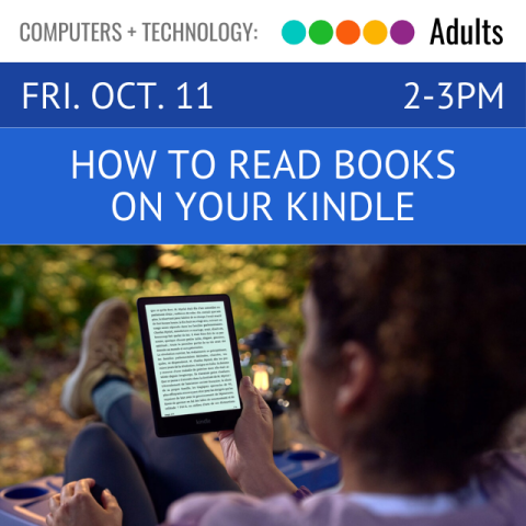 A woman is sitting outside reading a book on a Kindle. White text on a blue banner across the top says How to Read Books On Your Kindle, Friday, October 11, 2-3pm. 