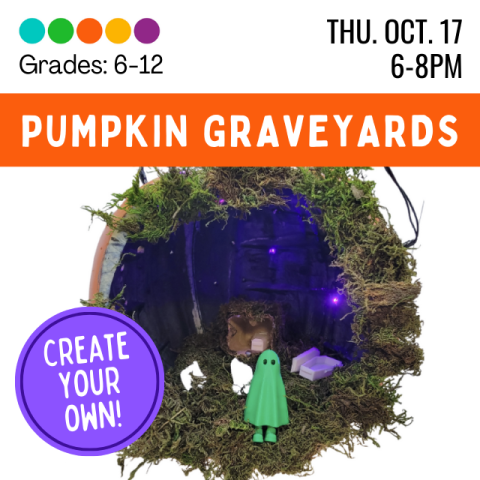 Pumpkin Graveyards. Thursday October 17 6-8 p.m. Grades 6-12. Create your own. Hollowed out craft pumpkin with lights and moss decorating it. Including a ghost figurine and coffins.