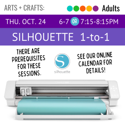 On a purple banner across the top it says Silhouette 1-to-1 Thursday, October 24, 6-7pm or 7:15-8:15pm. Below that is an image of a Silhouette and the words there are prerequisites for this class see our online calendar for details.