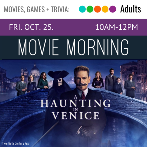 On a purple banner across the top it says Movie Morning, Friday, October 25, 10am-12pm. Below that is the cover for the movie A Haunting in Venice, which shows seven people standing on a bridge in Venice and a masked man and detective Hercule Poirot standing in front riding on a gondola under the bridge. 