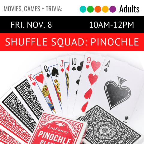 On a red banner across the top it says, Shuffle Squad: Pinochle, Friday November 8, 10-12pm, below that is an image of a deck of pinochle cards, some of the cards are spread out with half of them face-up.