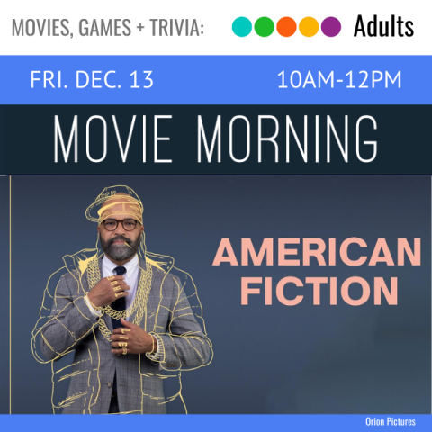 blue banner with white text says Fri Dec 13 10am-12pm. black banner with white text says Movie Morning. picture of a man wearing a grey suit with a hand drawn illustration of a baseball cap, necklaces, and puffer jacket overlayed. pink text on a blue background says American Fiction  