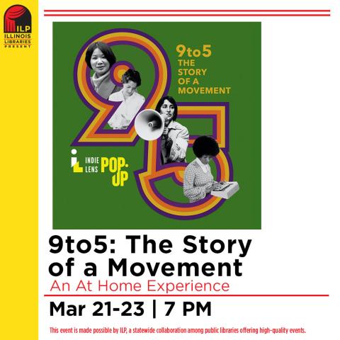 green square background. in retro font with purple, orange and yellow outline the numbers 9 and 5. black and white pictures of 4 women.  in yellow text 9to5 The Story of a Movement. text below say 9to5 The Story of a Movement An At Home Experience mar 21-23 7pm