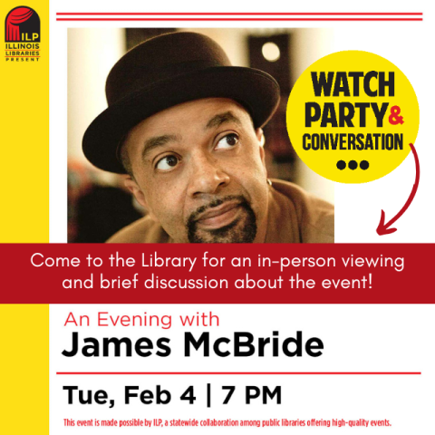 yellow circle reads in black text Watch Party & Conversation. Red and black text reads an evening with James McBride. Black text reads Tuesday, February 4 at 7pm.