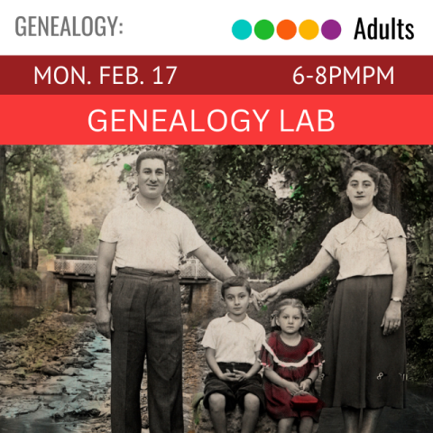 White text reads Monday, February 17, 6-8 PM. White text reads Genealogy Lab. Photo depicts a family in old-fashioned clothing..