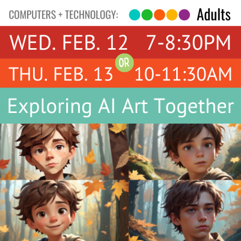 White text reads Wednesday, February 12, 7-8:30 PM or Thursday, February 13, 10-11:30 AM. White text reads Exploring AI Art Together. Photo displays four picture of a boy in different digital art styles.