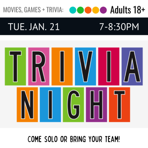 white text on black background Tue Jan 21 7-8:30pm. each letter in the words Trivia Night has a different colored background.