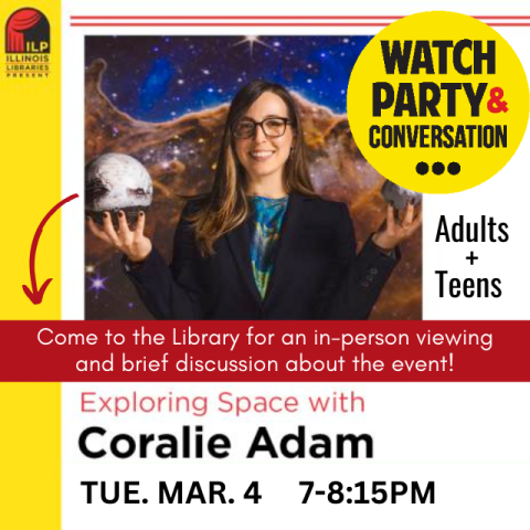 Watch Party and Conversation. Adult and Teens. Exploring Space with Coralie Adam. Image of Coralie Adam. Tue, March 4 7-8:15pm.