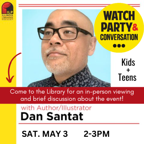 Watch Party and Conversation. Kids and Teens. Come to the Library for an in-person viewing and brief discussion of the event! with Author/Illustrator Dan Santat. Saturday, May 3. 2-3pm.