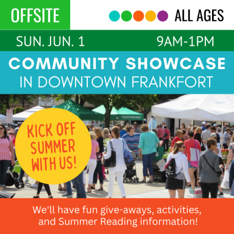 Offsite. All ages. Sun. Jun. 1. 9am-1pm.Community Showcase in downtown Frankfort. Kick off Summer with us! 