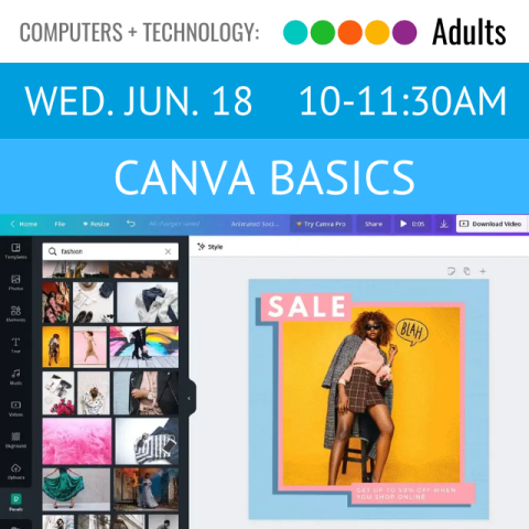 Computers and Technology. Adults. Wed. Jun 18. 10-11am. Canva Basics