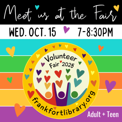 Meet Us at the Fair. Wed. Oct. 15 7-8:30pm. Volunteer Fair 2025. Franfortlibrary.org. Adult and Teen.