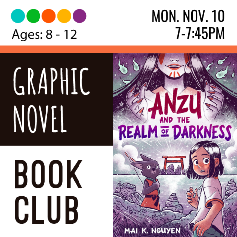 Graphic Novel Book Club ages 8-12. Monday, November10th, from 3-3:45. We are reading: Anzu and the Realm of Darkness.
