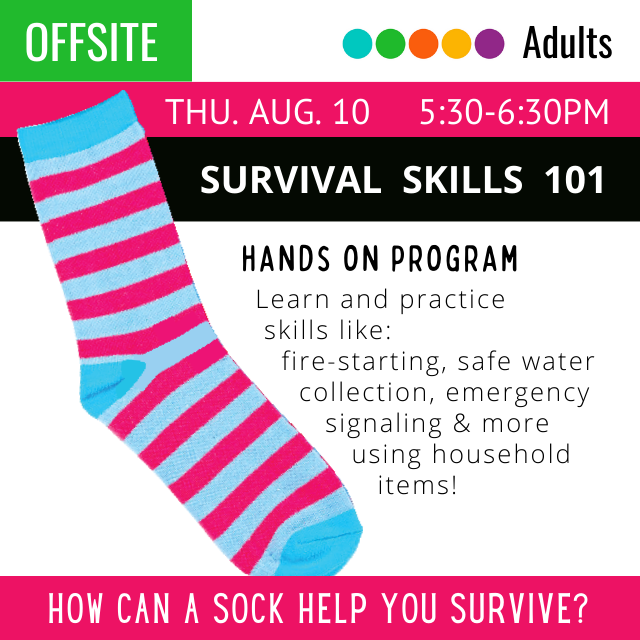 image of an illustrated blue and pink striped sock. to the right is text Thursday August 10 5:30-6:30pm Survival Skills 101