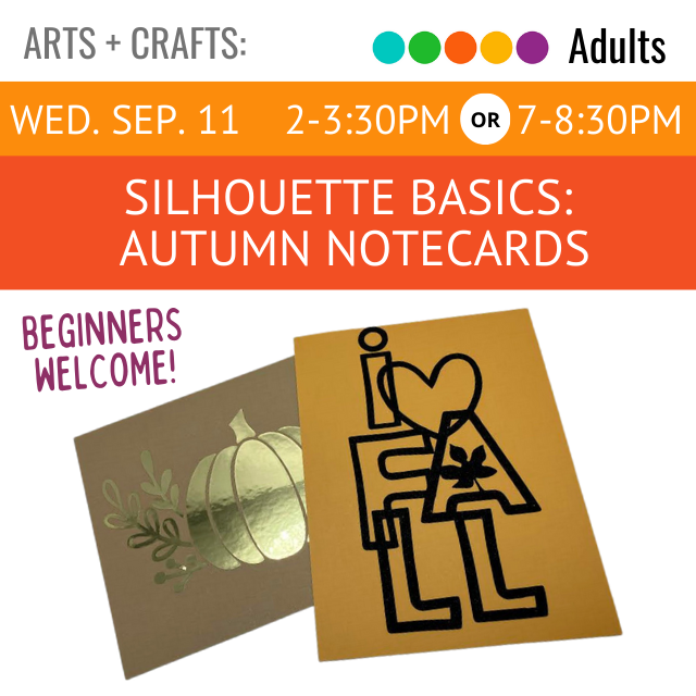 text on orange banner across the top says silhouette basics autumn notecards Wednesday September 11 2-3:30pm or 7-8:30pm below that in purple letters it says Beginners Welcome with two notecards one that has a pumpkin on it, the over spells out I heart image FALL