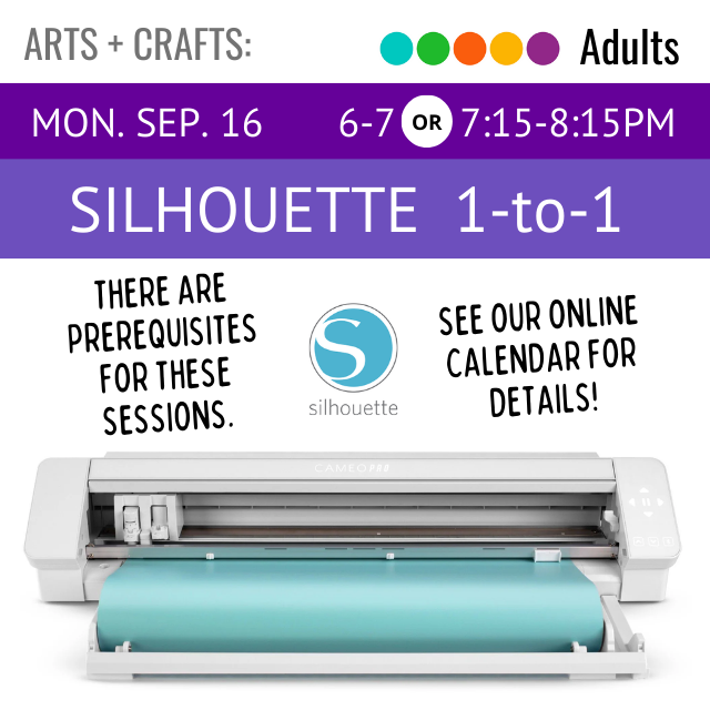 On a purple banner across the top it says Silhouette 1-to-1 Monday September 16 6-7pm or 7:15-8:15pm below that is an image of a Silhouette and the words there are prerequisites for this class see our online calendar for details.