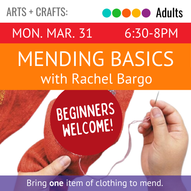 Monday March 11. 6:30-8pm. Mending Basics with Rachel Bargo. Beginners Welcome.